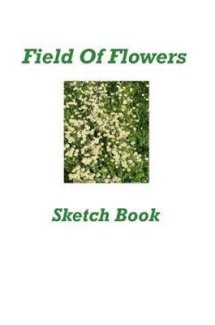 Cover of Field Of Flowers Sketch Book