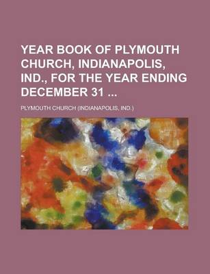 Book cover for Year Book of Plymouth Church, Indianapolis, Ind., for the Year Ending December 31