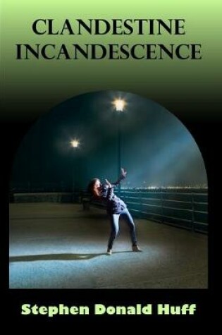 Cover of Clandestine Incandescence