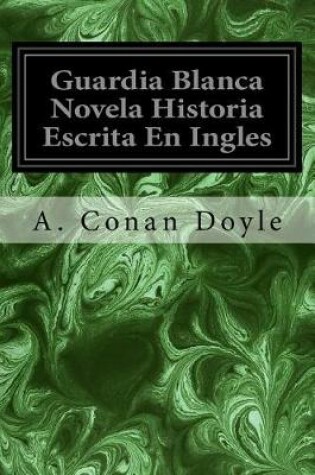 Cover of Guardia Blanca Novela Historia Escrita En Ingles