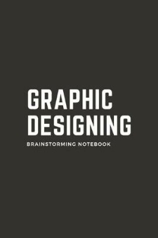 Cover of Graphic Designing brainstorming Notebook