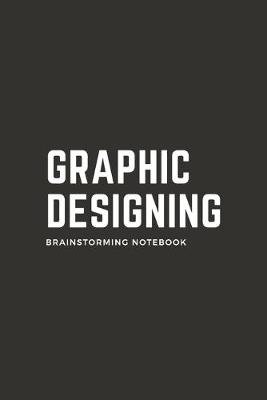 Book cover for Graphic Designing brainstorming Notebook