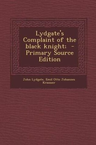 Cover of Lydgate's Complaint of the Black Knight; - Primary Source Edition