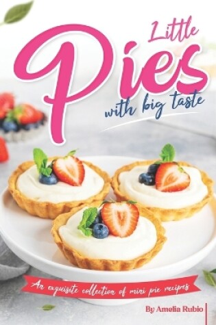 Cover of Little Pies with Big Taste