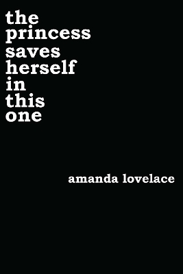 the princess saves herself in this one by Amanda Lovelace, ladybookmad