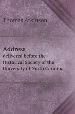 Cover of Address delivered before the Historical Society of the University of North Carolina