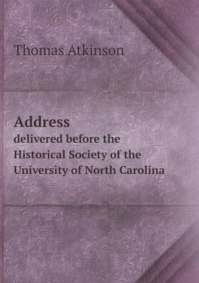 Book cover for Address delivered before the Historical Society of the University of North Carolina