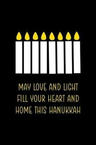 Cover of May Love And Light Fill Your Heart And Home This Hanukkah