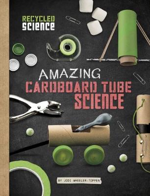 Cover of Amazing Cardboard Tube Science