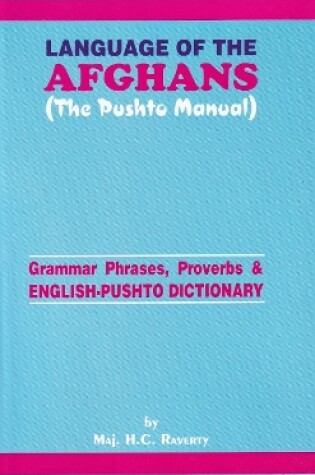 Cover of Language of the Afghans (The Pushto Manual)