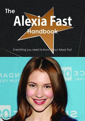 Book cover for The Alexia Fast Handbook - Everything You Need to Know about Alexia Fast