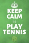 Book cover for Keep Calm And Play Tennis