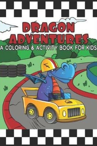 Cover of Dragon Adventures A Coloring & Activity Book For Kids