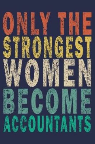 Cover of Only the Strongest Women Become Accountants