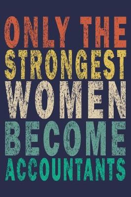 Book cover for Only the Strongest Women Become Accountants