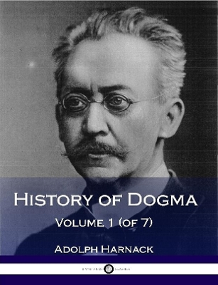 Book cover for History of Dogma - Volume 1 (of 7)