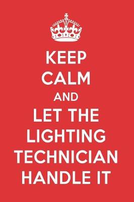 Book cover for Keep Calm and Let the Lighting Technician Handle It