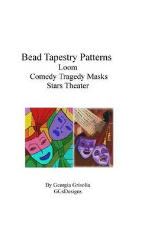 Cover of Bead Tapestry Patterns loom Comedy Tragedy Masks Stars Theater