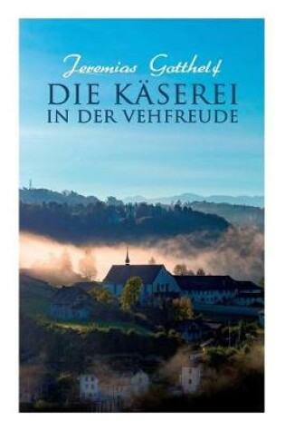 Cover of Die Käserei in der Vehfreude
