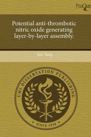 Cover of Potential Anti-Thrombotic Nitric Oxide Generating Layer-By-Layer Assembly