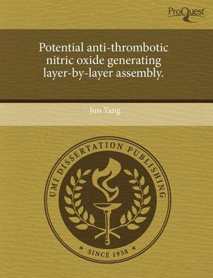 Book cover for Potential Anti-Thrombotic Nitric Oxide Generating Layer-By-Layer Assembly