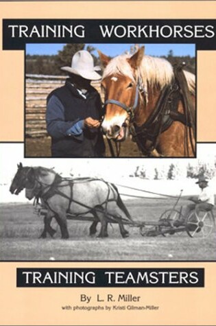 Cover of Training Workhorses Training Teamsters by L.R. Miller