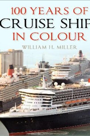 Cover of 100 Years of Cruise Ships in Colour