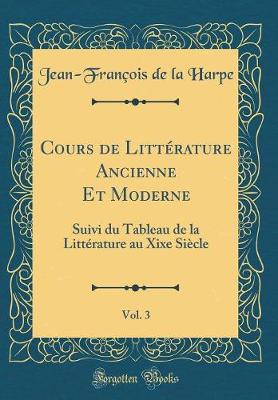 Book cover for Cours de Litterature Ancienne Et Moderne, Vol. 3