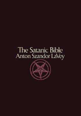 Book cover for The Satanic Bible Anton Szandor LaVey