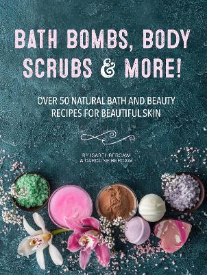 Book cover for Bath Bombs, Body Scrubs & More!