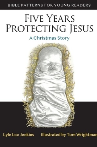 Cover of Five Years Protecting Jesus