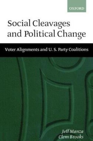 Cover of Social Cleavages and Political Change: Voter Alignments and U.S. Party Coalitions