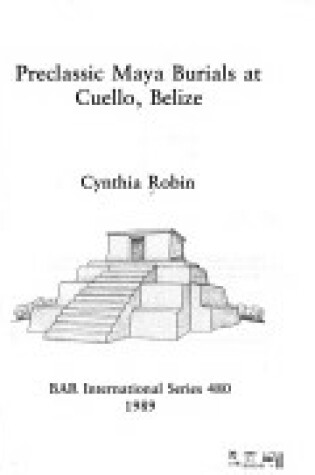 Cover of Preclassic Maya Burials at Cuello, Belize