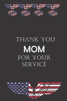Book cover for Thank You Mom For Your Service