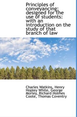 Cover of Principles of Conveyancing; Designed for the Use of Students