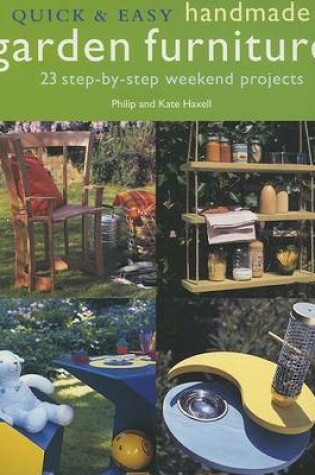 Cover of Quick & Easy Handmade Garden Furniture