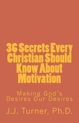 Book cover for 36 Secrets Every Christian Should Know About Motivation