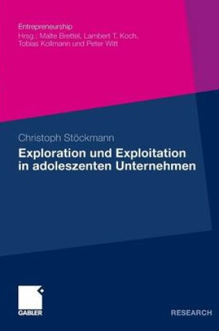 Cover of Exploration und Exploitation in adoleszenten Unternehmen