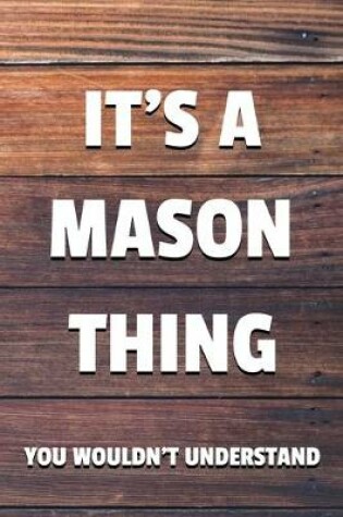 Cover of It's a Mason Thing You Wouldn't Understand