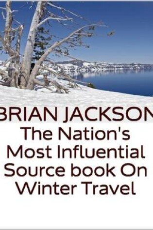 Cover of The Nation's Most Influential Source Book On Winter Travel