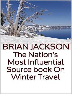 Book cover for The Nation's Most Influential Source Book On Winter Travel