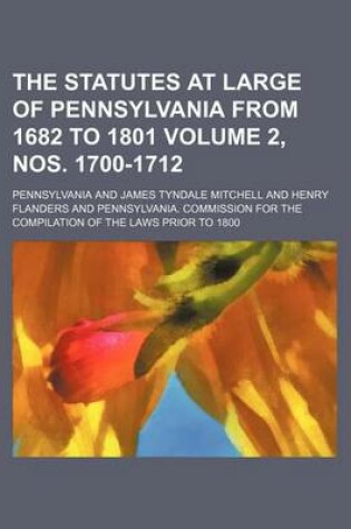 Cover of The Statutes at Large of Pennsylvania from 1682 to 1801 Volume 2, Nos. 1700-1712