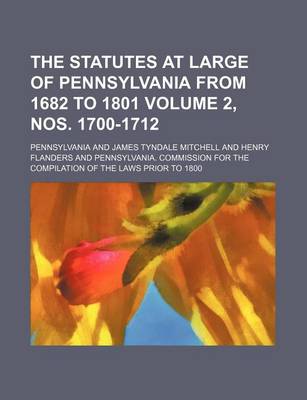 Book cover for The Statutes at Large of Pennsylvania from 1682 to 1801 Volume 2, Nos. 1700-1712