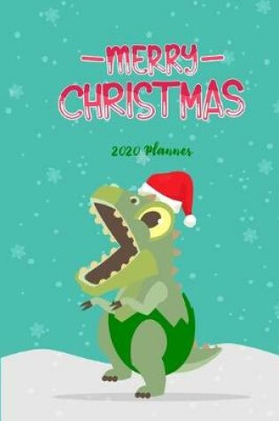 Cover of T-Rex 2020 PLANNER, Merry Christmas