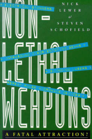 Cover of Non-Lethal Weapons: A Fatal Attraction