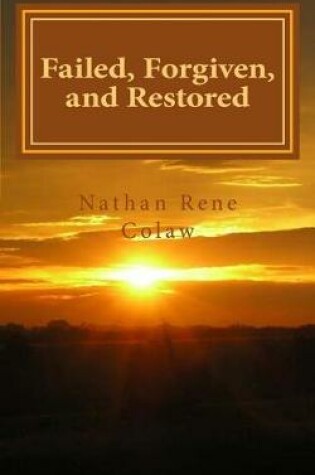 Cover of Failed, Forgiven, and Restored