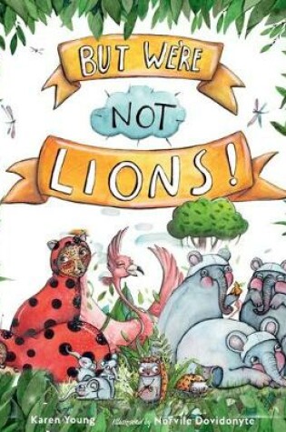 Cover of But We're Not Lions