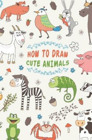 Cover of How to Draw Cute Animals