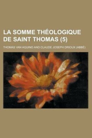 Cover of La Somme Theologique de Saint Thomas (5 )