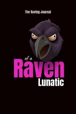 Book cover for The Raving Journal of a Raven Lunatic